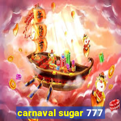 carnaval sugar 777